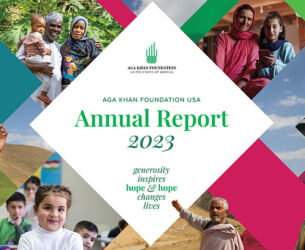 Cover of the 2023 Annual Report. Text reads: Aga Khan Foundation USA Annual Report 2023: Generosity Inspires Hope & Hope Changes Lives